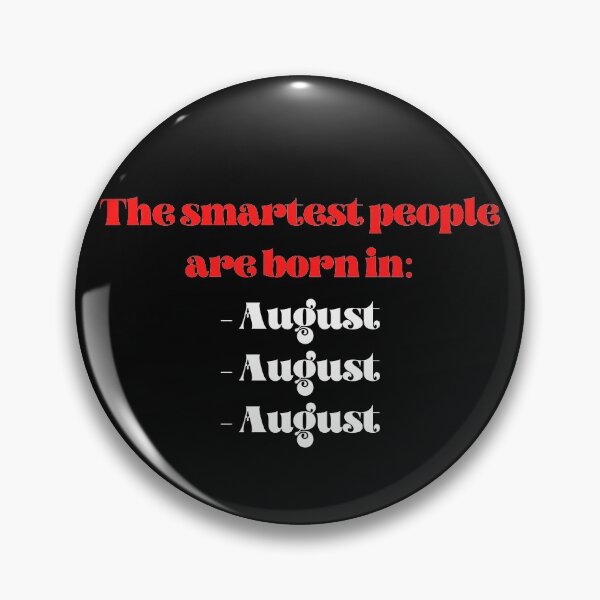 Item preview, The smartest people are bor in August birthday Gift designed and sold by GBDesigner.