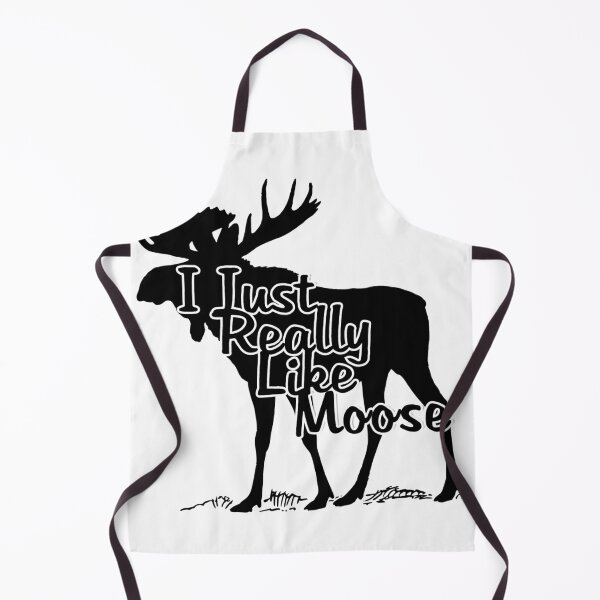 I Just Really Like Moose Apron