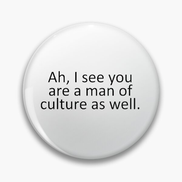 Item preview, I See You are a Man of Culture designed and sold by Lemon  Merch.