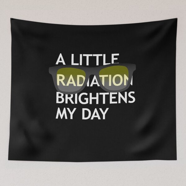 Item preview, A Little Radiation Brightens My Day - Funny X-Ray Tech designed and sold by GriffsGraphix.