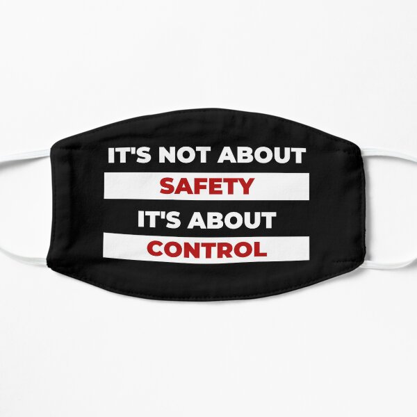 It's not about Safety, it's about Control Mask