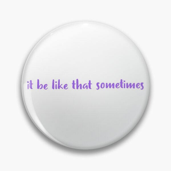 Item preview, it be like that sometimes designed and sold by dobiegerl.