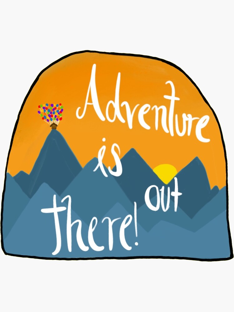 Adventure Is Out There Up Sticker Sticker For Sale By Jillianneila