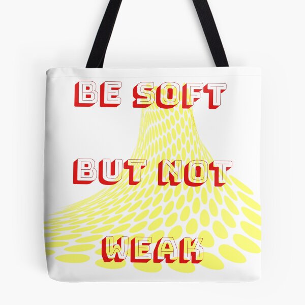 Item preview, Be soft but not weak designed and sold by MIRAMODE.