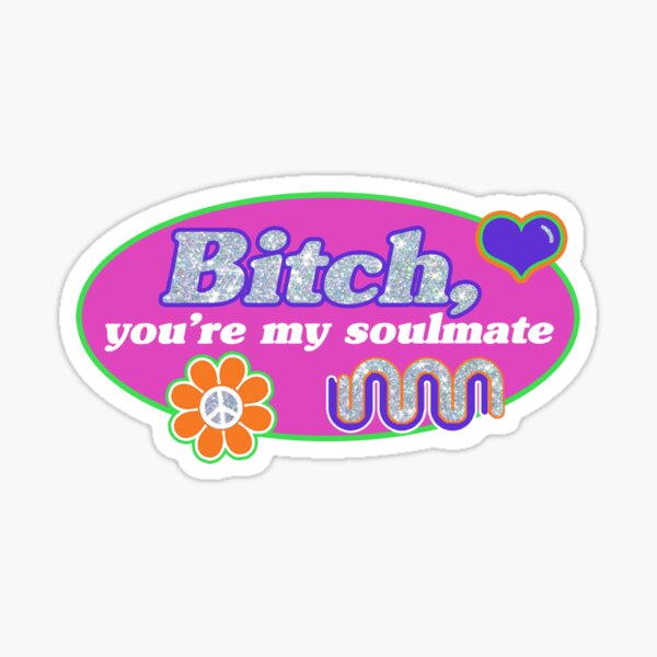 You're my soulmate Euphoria Maddy Sticker