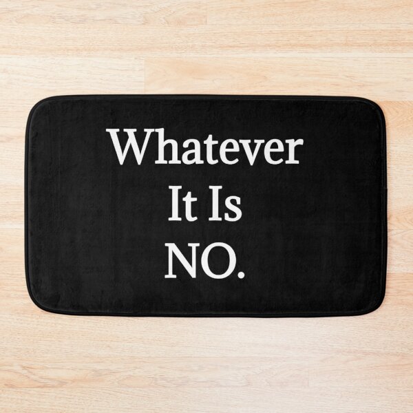 Item preview, Whatever it is no designed and sold by Happy  Holiday.