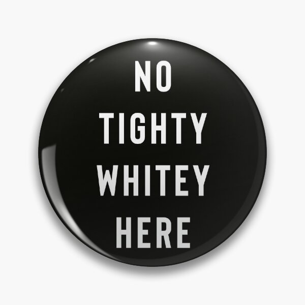 Item preview, No Tighty Whitey Here designed and sold by StoaMart.
