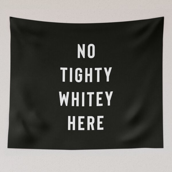 Item preview, No Tighty Whitey Here designed and sold by StoaMart.
