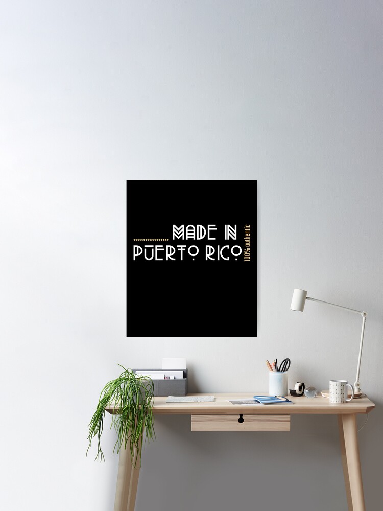 Puerto Rican, Made in Puerto Rico 100% Authentic T-Shirt Gift Poster for  Sale by FunShirtDesigns
