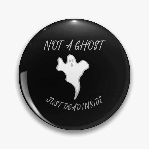Item preview, Not a ghost just dead inside designed and sold by Monkey204.