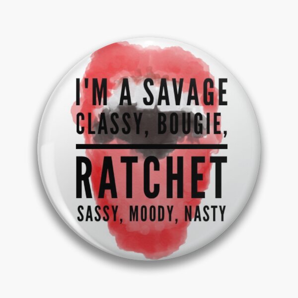 Item preview, I'm a Savage, Classy, Bougie, Ratchet designed and sold by Roxanne Luna.