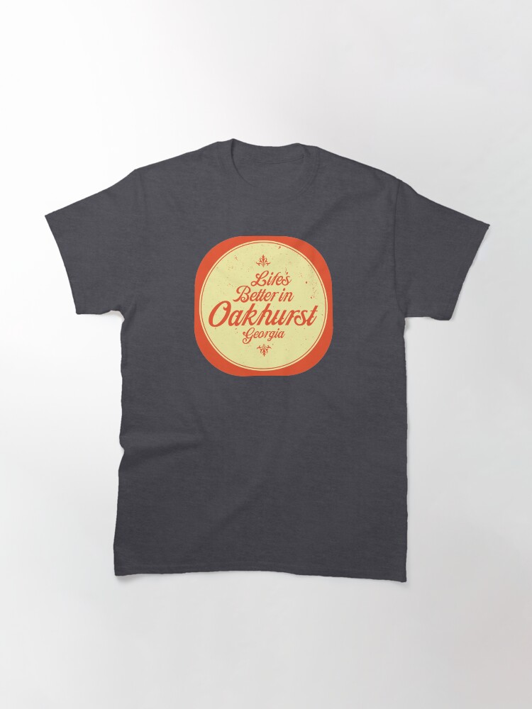 Alternate view of Life's Better in Oakhurst Georgia - Tee-shirt design Classic T-Shirt