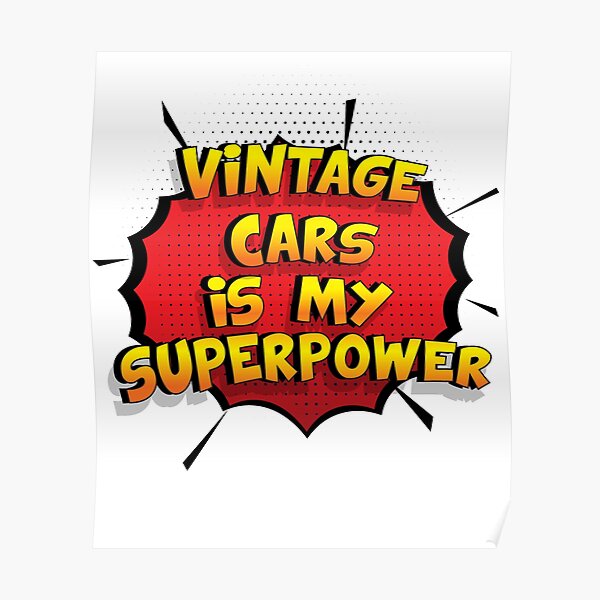 Vintage Cars est mon cadeau super design Vintage Cars dr�le Poster