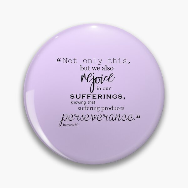 Item preview, Romans 5:3 designed and sold by vanderhoofkate.