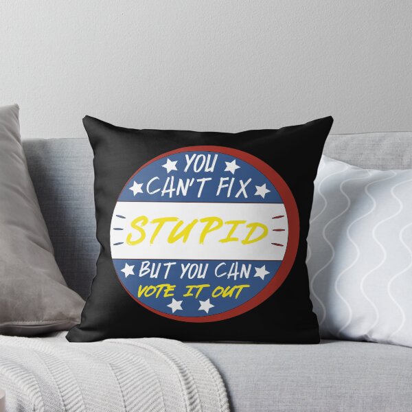 Item preview, You Cant Fix Stupid But You Can Vote It Out designed and sold by yacine12353.