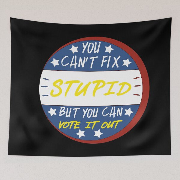 Item preview, You Cant Fix Stupid But You Can Vote It Out designed and sold by yacine12353.