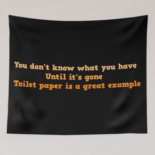 Item preview, You don't know what you have... designed and sold by tshirtsfordays.