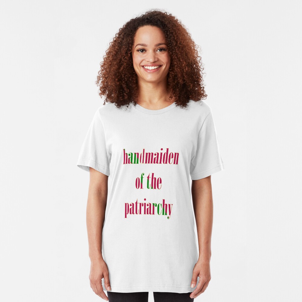 Handmaiden of the Patriarchy Slim Fit T-Shirt