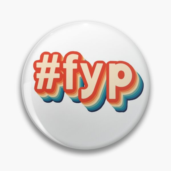 Fyp Pin For Sale By Blonde Inbraces Redbubble