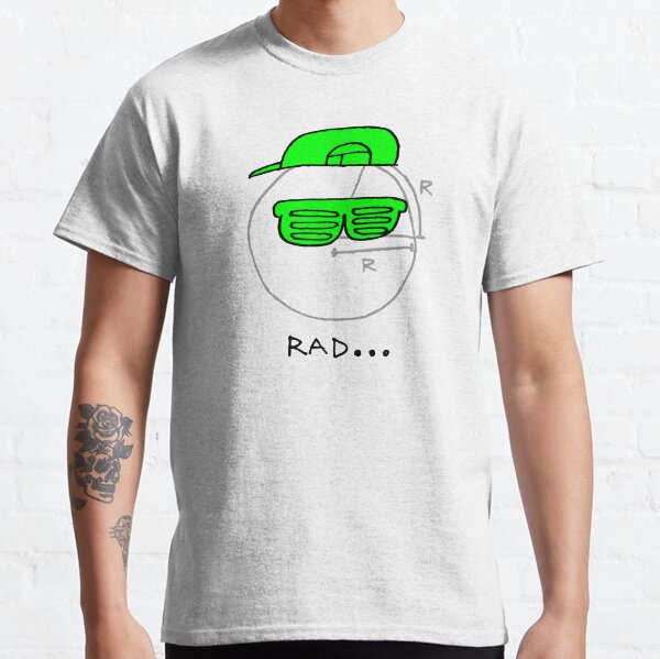 Rad... Classic T-Shirt