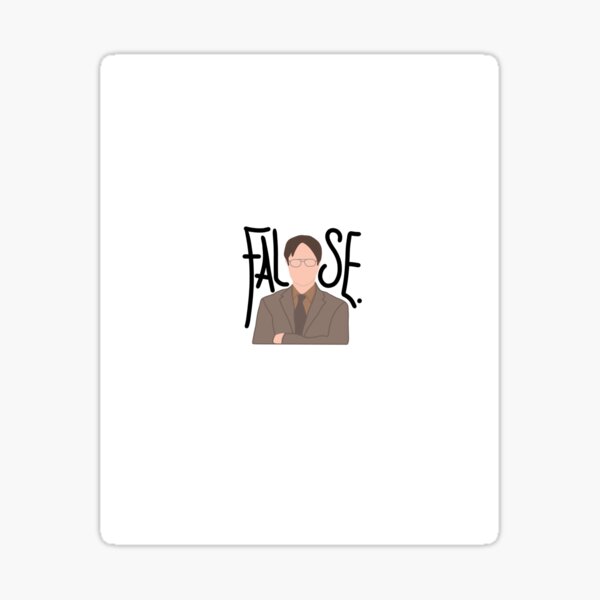 "FALSE." Sticker for Sale by Kkaitlynschultz Redbubble