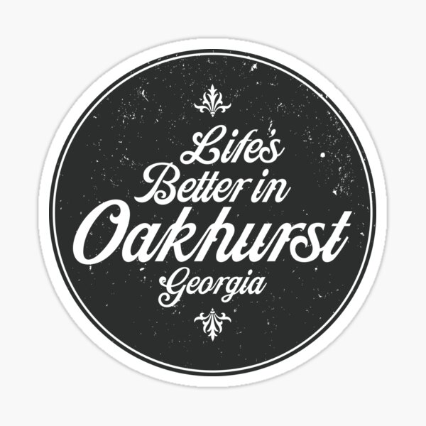 "Life's Better in Oakhurst Georgia" Dark Gray Tee-Shirt Graphic Sticker