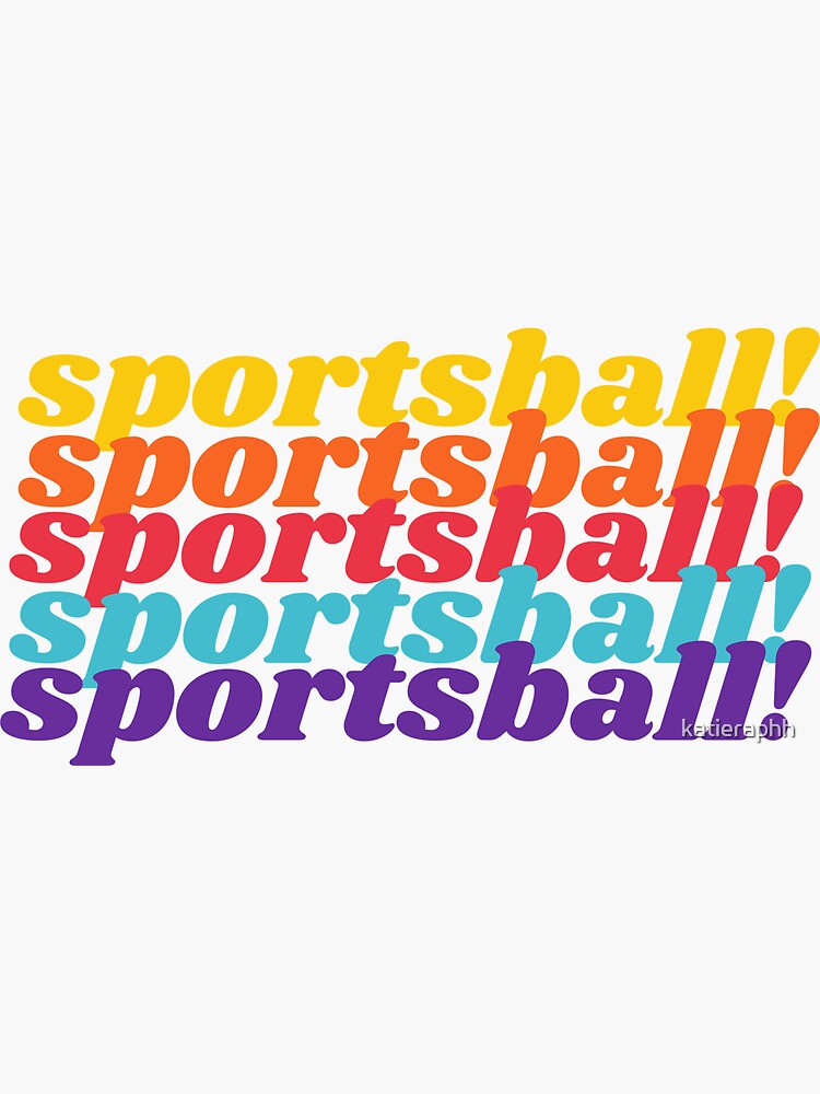 "Sportsball! v2" Sticker for Sale by katieraphh Redbubble