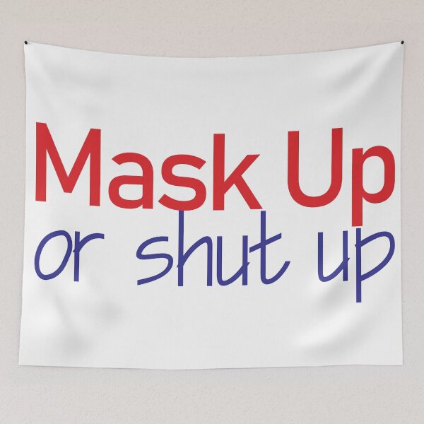 Item preview, Mask Up or Shut Up designed and sold by Pellucid.
