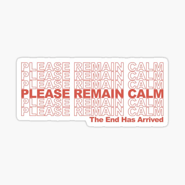 Please Remain Calm Sticker