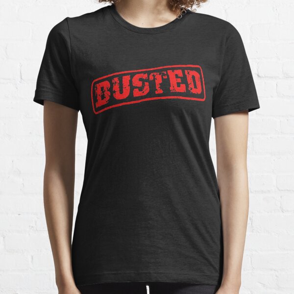 BUSTED Essential T-Shirt