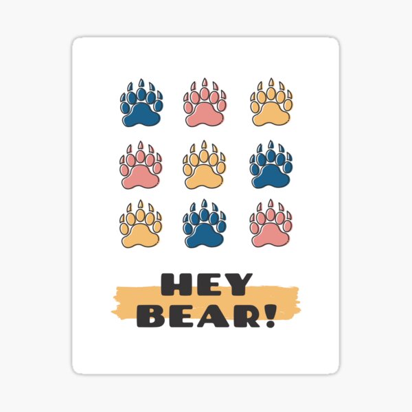 Hey Bear!  Sticker