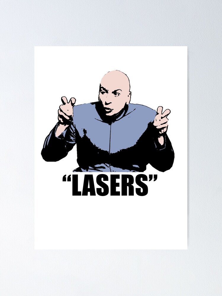 Dr. Evil, Lasers , Austin Powers, Tshirt" Poster by theshirtnerd | Redbubble