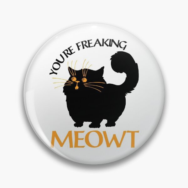 Item preview, You are freaking meowt designed and sold by paxue257.