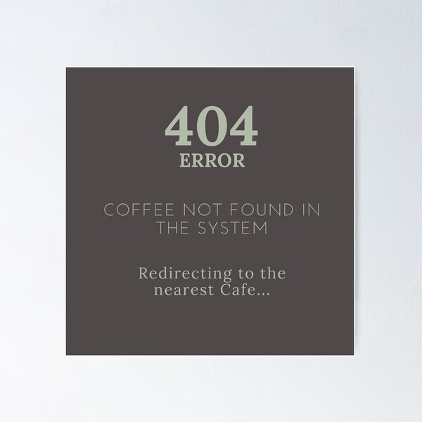 Artikelvorschau, Fehler 404 Kaffee nicht gefunden entworfen und verkauft von Rockomusic.