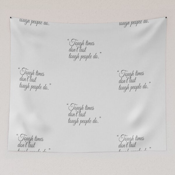 Item preview, "Tough times don't last tough people do." Gray Text Quote designed and sold by agsduy.