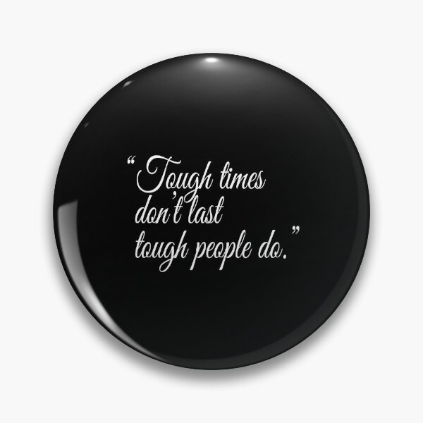 Item preview, "Tough times don't last tough people do." White Text Quote designed and sold by agsduy.