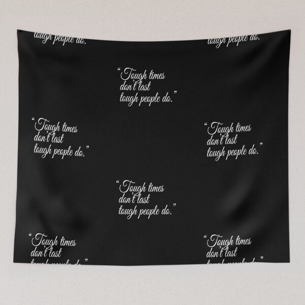 Item preview, "Tough times don't last tough people do." White Text Quote designed and sold by agsduy.