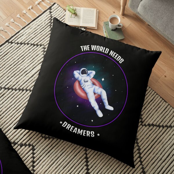 The World Needs Dreamers Floor Pillow