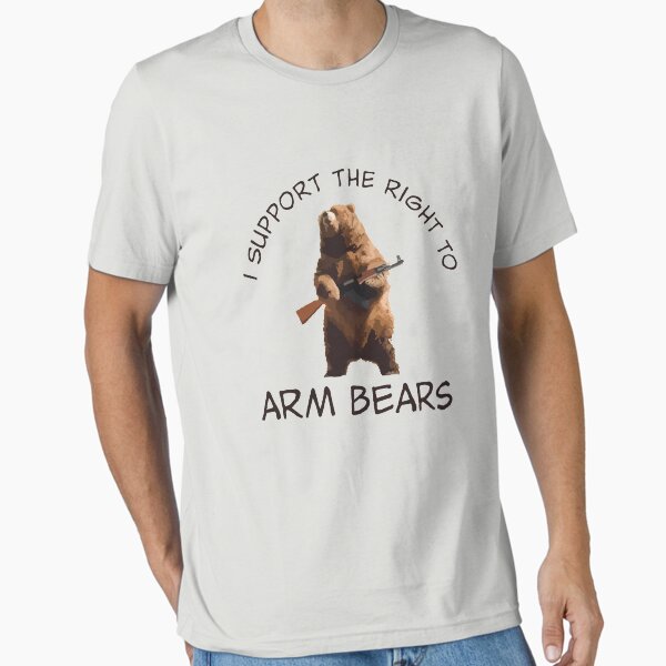 Item preview, I Support The Right to Arm Bears designed and sold by theboonation.