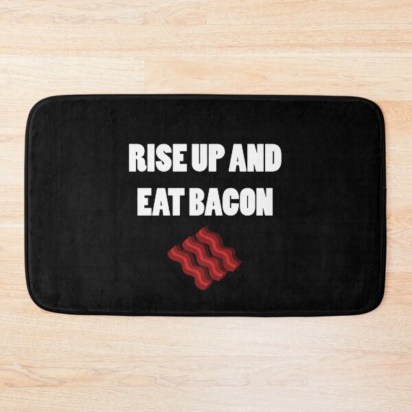Item preview, Rise Up and Eat Bacon designed and sold by dylanxh.