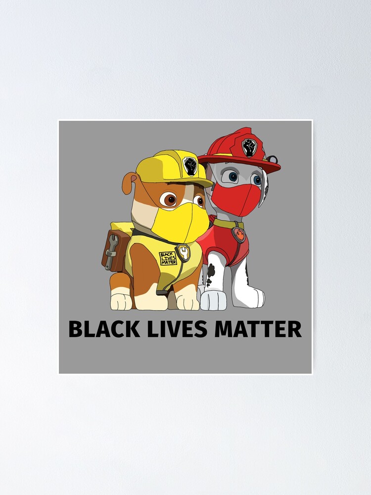 paw patrol black lives matter poster for sale by sedgewren redbubble