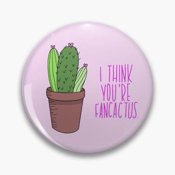 Item preview, I Think You’re Fancactus designed and sold by Kierstyn Long.