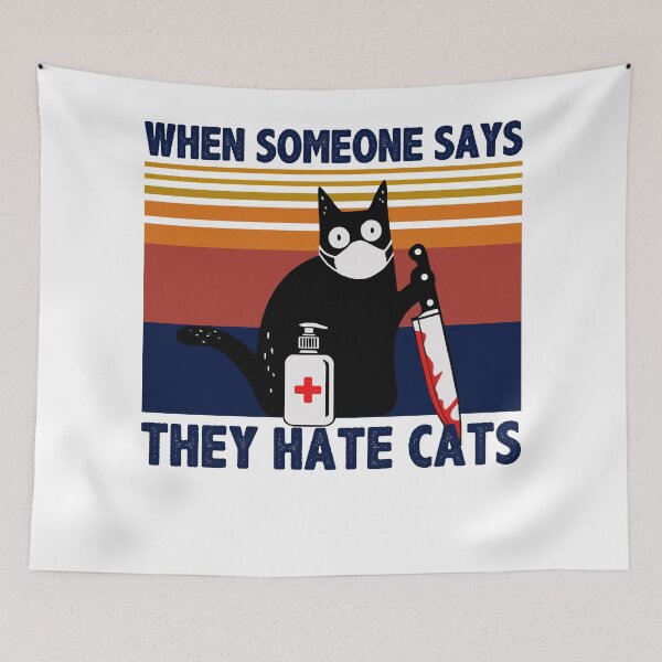 Item preview, When someone says they hate cats designed and sold by paxue257.