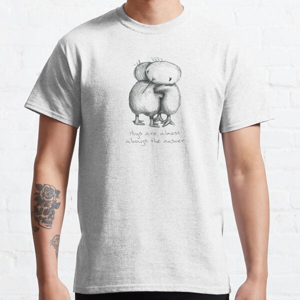 Hugs are the answer Classic T-Shirt