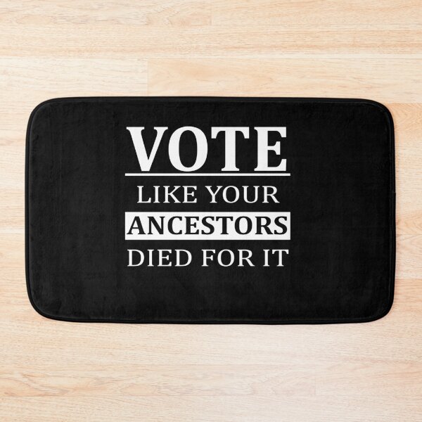 Item preview, Vote Like Your Ancestors Died For It designed and sold by Andrea Lina.
