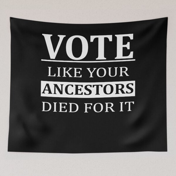 Item preview, Vote Like Your Ancestors Died For It designed and sold by Andrea Lina.