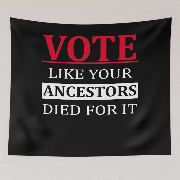 Item preview, Vote Like Your Ancestors Died For It designed and sold by Andrea Lina.