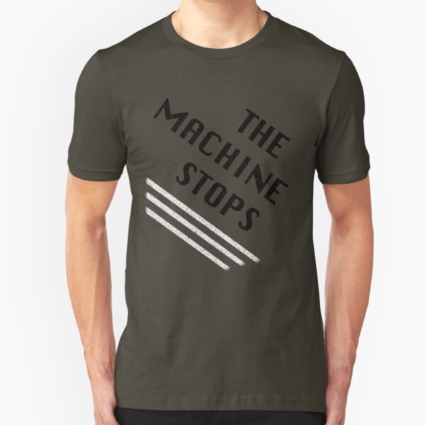The Machine Stops Slim Fit T-Shirt