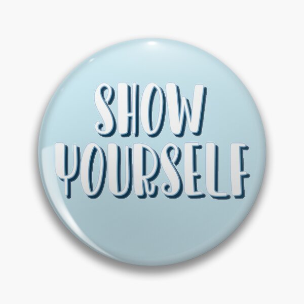 Item preview, Show Yourself designed and sold by hannahthhh.