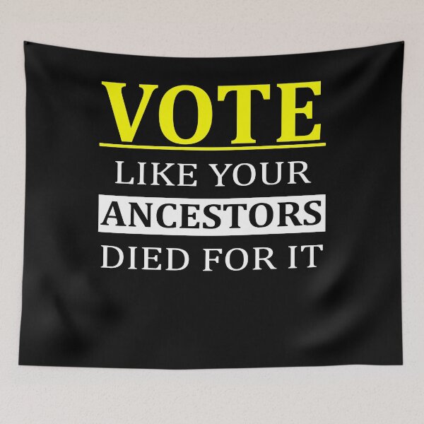 Item preview, Vote Like Your Ancestors Died For It designed and sold by Andrea Lina.